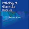 Pathology of Glomerular Diseases: Atlas of Clinical Case Studies, 1st edition (EPUB)