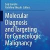 Molecular Diagnosis and Targeting for Gynecologic Malignancy (Current Human Cell Research and Applications) (PDF)