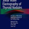 Shear Wave Elastography of Thyroid Nodules: A Guide to Differential Diagnosis by Means of the Stiffness Map (PDF)