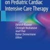 A Practical Handbook on Pediatric Cardiac Intensive Care Therapy 1st ed. 2019 Edition