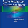 Acute Respiratory Distress Syndrome 1st ed. 2017 Edition
