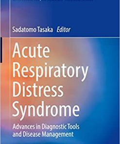 Acute Respiratory Distress Syndrome: Advances in Diagnostic Tools and Disease Management (Respiratory Disease Series: Diagnostic Tools and Disease Managements) 1st ed. 2022 Edition PDF