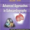 Advanced Approaches in Echocardiography Expert Consult: Online and Print