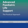 Advanced Paediatric Life Support: The Practical Approach 5th