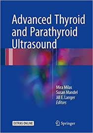 Advanced Thyroid and Parathyroid Ultrasound 1st ed. 2017 Edition