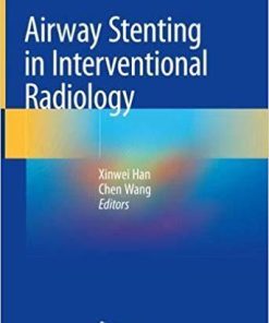 Airway Stenting in Interventional Radiology 1st ed. 2019 Edition