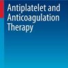 Antiplatelet and Anticoagulation Therapy (Current Cardiovascular Therapy)