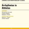 Arrhythmias in Athletes, An Issue of Cardiac Electrophysiology Clinics, 1e (The Clinics: Internal Medicine)