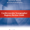 ASE 2019 Cardiovascular Sonographer Registry Review, 2nd Edition (CME VIDEOS)