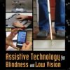 Assistive Technology for Blindness and Low Vision (Rehabilitation Science in Practice Series) (Free Download)