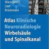 Atlas Klinische Neuroradiologie: Wirbelsäule und Spinalkanal