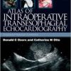 Atlas of Intraoperative Transesophageal Echocardiography: Surgical and Radiologic Correlations