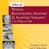 Atlas of Normal Radiographic Anatomy and Anatomic Variants in the Dog and Cat, 1e 1st