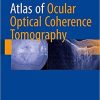 Atlas of Ocular Optical Coherence Tomography 1st ed. 2018