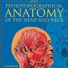 Atlas of Topographical and Pathotopographical Anatomy of the Head and Neck 1st Edition