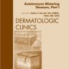 AutoImmune Blistering Disease Part I, An Issue of Dermatologic Clinics, 1e (The Clinics: Dermatology)