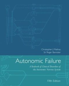 Autonomic Failure: A Textbook of Clinical Disorders of the Autonomic Nervous System 5th Edition