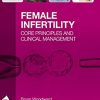 Female Infertility: Core Principles and Clinical Management (PDF)