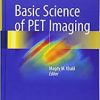 Basic Science of PET Imaging 1st ed. 2017 Edition