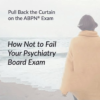 The PassMachine How Not to Fail Your Psychiatry Board Exam 2020 (CME VIDEOS)
