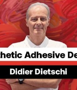 Bio-Esthetic Adhesive Dentistry (Didier Dietschi)