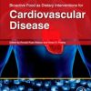 Bioactive Food as Dietary Interventions for Cardiovascular Disease: Bioactive Foods in Chronic Disease States
