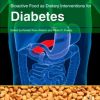 Bioactive Food as Dietary Interventions for Diabetes: Bioactive Foods in Chronic Disease States