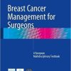 Breast Cancer Management for Surgeons: A European Multidisciplinary Textbook 1st ed. 2018 Edition