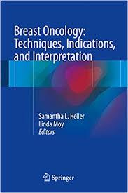 Breast Oncology: Techniques, Indications, and Interpretation 1st ed. 2017 Edition