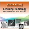 By William Herring – Learning Radiology: Recognizing the Basics (With STUDENT CONSULT Online Access): 2nd (second) Edition