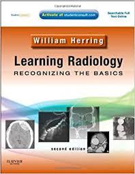 By William Herring – Learning Radiology: Recognizing the Basics (With STUDENT CONSULT Online Access): 2nd (second) Edition