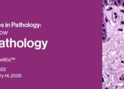 Classic Lectures in Pathology: What You Need to Know: Dermatopathology 2022 CME VIDEOS