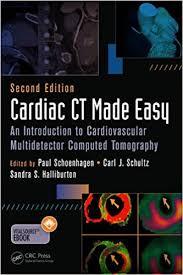 Cardiac CT Made Easy: An Introduction to Cardiovascular Multidetector Computed Tomography, Second Edition 2nd Edition
