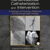 Cardiovascular Catheterization and Intervention: A Textbook, Second Edition