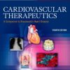 Cardiovascular Therapeutics – A Companion to Braunwald’s Heart Disease 4th