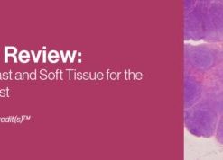 2021 Pathology Review: Gynecologic, Breast and Soft Tissue for the General Pathologist (CME VIDEOS)