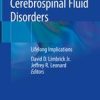 Cerebrospinal Fluid Disorders: Lifelong Implications 1st ed. 2019 Edition
