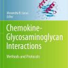 Chemokine-Glycosaminoglycan Interactions: Methods and Protocols (Methods in Molecular Biology, 2597) PDF