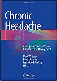 Chronic Headache: A Comprehensive Guide to Evaluation and Management 1st ed. 2019 Edition, Kindle Edition