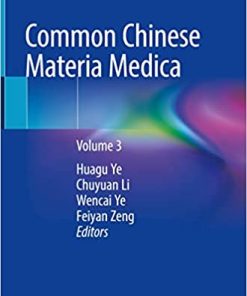Common Chinese Materia Medica: Volume 3 (Common Chinese Materia Medica, 3) 1st ed. 2021 Edition PDF