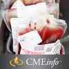 Comprehensive Review of Blood Banking 2015 (CME Videos)