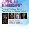 Computed Tomography: Physical Principles, Clinical Applications, and Quality Control, 4e 4th Edition