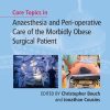 Core Topics in Anaesthesia and Perioperative Care of the Morbidly Obese Surgical Patient (PDF)