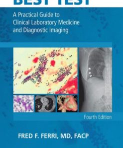 Ferri’s Best Test E-Book: A Practical Guide to Laboratory Medicine and Diagnostic Imaging (Ferri’s Medical Solutions), 4th Edition (PDF)