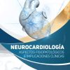 Neurocardiología: Aspectos fisiopatológicos e implicaciones clínicas (Spanish Edition) (PDF)