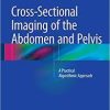 Cross-Sectional Imaging of the Abdomen and Pelvis: A Practical Algorithmic Approach