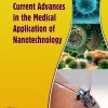 Current Advances in the Medical Application of Nanotechnology