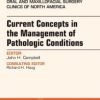 Current Concepts in the Management of Pathologic Conditions, An Issue of Oral and Maxillofacial Surgery Clinics, 1e (The Clinics: Dentistry)