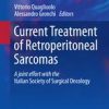 Current Treatment of Retroperitoneal Sarcomas (Updates in Surgery) 1st ed. 2019 Edition