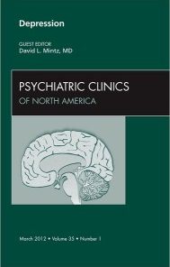 Depression, An Issue of Psychiatric Clinics, 1e (The Clinics: Internal Medicine)